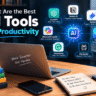 What Are the Best AI Tools for Productivity